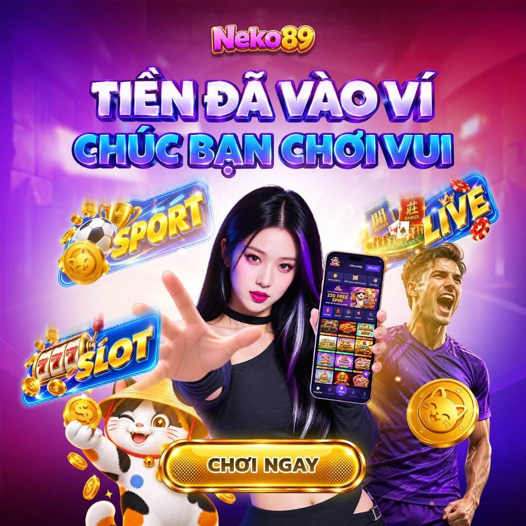Tiền đã vào ví, chúc bạn chơi vui, Sport/Slot/Live tại Neko89 Việt